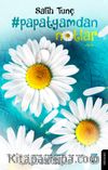 Papatyam’dan Notlar
