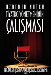 Tiyatro Yönetmeninin Çalışması