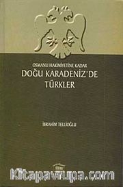Osmanlı Hakimiyetine Kadar Doğu Karadeniz'de Türkler