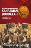 Milli Mücadele Kahramanı Kahraman Çocuklar
