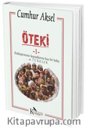 Öteki <br /> Ötekileştirmenin Kaynaklarına Kısa Bir Bakış ve Türkler