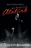 Gazi Mustafa Kemal Atatürk Mucize Dirilişin Önderi