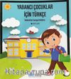 Yabancı Çocuklar İçin Türkçe