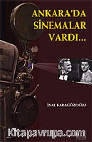Ankara'da Sinemalar Vardı...
