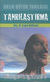 Aklın Büyük Yanılgısı:Tanrılaştırma
