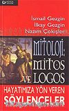 Mitoloji: Mitos ve Logos Hayatımıza Yön Veren Söylenceler