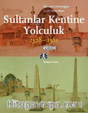 Sultanlar Kentine Yolculuk (1578-1581)