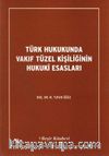 Türk Hukukunda Vakıf Tüzel Kişiliğinin Hukuki Esasları