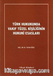 Türk Hukukunda Vakıf Tüzel Kişiliğinin Hukuki Esasları
