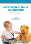 Çocukta Fiziksel Sağlığı Değerlendirme (Hemşire ve Ebeler için Rehber)