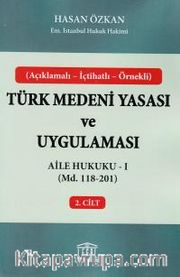 Türk Medeni Yasası ve Uygulaması 2. Cilt <br /> Aile Hukuku 1 (Md. 118-201) 