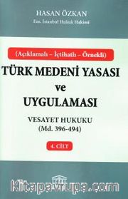 Türk Medeni Yasası ve Uygulaması 4. Cilt <br /> Vesayet Hukuku (Md. 396-494)