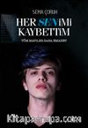 Her Senimi Kaybettim