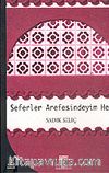 Seferler Arefesindeyim Hep