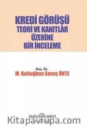 Kredi Görüşü Teori ve Kanıtlar Üzerine Bir İnceleme
