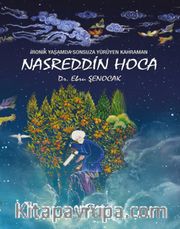 İronik Yaşamda Sonsuza Yürüyen Kahraman Nasreddin Hoca