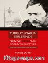 Turgut Uyar’ın  Şiirlerinde Ben ve Öteki’nin Görüntü Düzeyleri