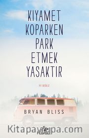 Kıyamet Koparken Park Etmek Yasaktır