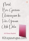 Nasıl Bir Gecenin Ürünüyüm ki Her Yanım Aşk Dolu