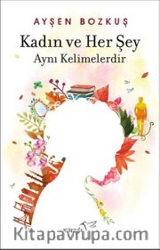 Kadın ve Her Şey