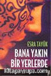 Bana Yakın Bir Yerlerde