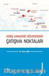 Geniş Karadeniz Bölgesindeki Çatışma Noktaları