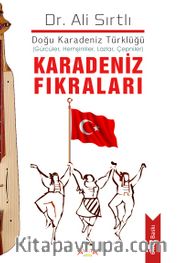 Karadeniz Fıkraları <br /> Doğu Karadeniz Türklüğü