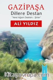 Gazipaşa Dillere Destan Yerel Ağızın Destanı-Şiirler