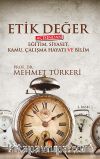 Etik Değer Açısından Eğitim, Siyaset, Kamu, Çalışma Hayatı ve Bilim