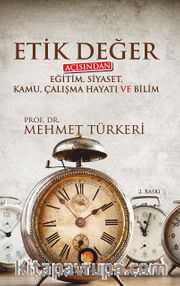 Etik Değer Açısından Eğitim, Siyaset, Kamu, Çalışma Hayatı ve Bilim