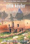 Yitik Köyler / Bin Yılların Mirası Nasıl Yakıldı