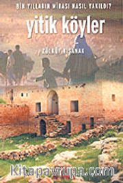 Yitik Köyler / Bin Yılların Mirası Nasıl Yakıldı