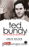 Bir Seri Katilin Anatomisi Ted Bundy