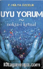 Uyu Yorum <br /> Nokta-i Kemal