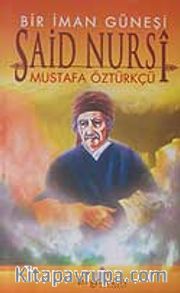 Bir İman Güneşi Said Nursi