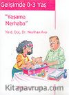 Gelişimde 0-3 Yaş / Yaşama Merhaba