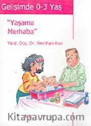 Gelişimde 0-3 Yaş / Yaşama Merhaba