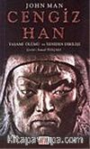 Cengiz Han Yaşamı Ölümü ve Yeniden Dirilişi
