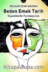 Beden Emek Tarih & Diyalektik Bir Feminizm İçin