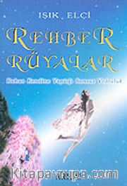 Rehber Rüyalar / Ruhun Kendine Yaptığı Sonsuz Yolculuk