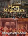 Mayer Mağazaları & İstanbul’un Gözde Hazır Giyim Mekanları 1882-1971