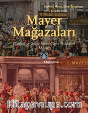 Mayer Mağazaları <br /> İstanbul’un Gözde Hazır Giyim Mekanları 1882-1971