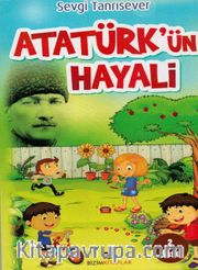 Atatürk’ün Hayali
