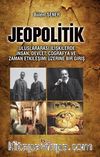 Jeopolitik & Uluslararası İlişkilerde İnsan, Devlet, Coğrafya ve Zaman Etkileşimi Üzerine Bir Giriş