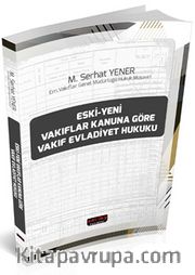 Eski-Yeni Vakıflar Kanununa Göre Vakıf Evladiyet Hukuku