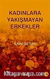 Kadınlara Yakışmayan Erkekler