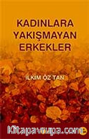Kadınlara Yakışmayan Erkekler