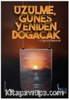 Üzülme, Güneş Yeniden Doğacak