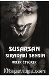 Susarsan Sıradaki Sensin