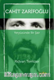 Cahit Zarifoğlu <br /> Yeryüzünde Bir Şair